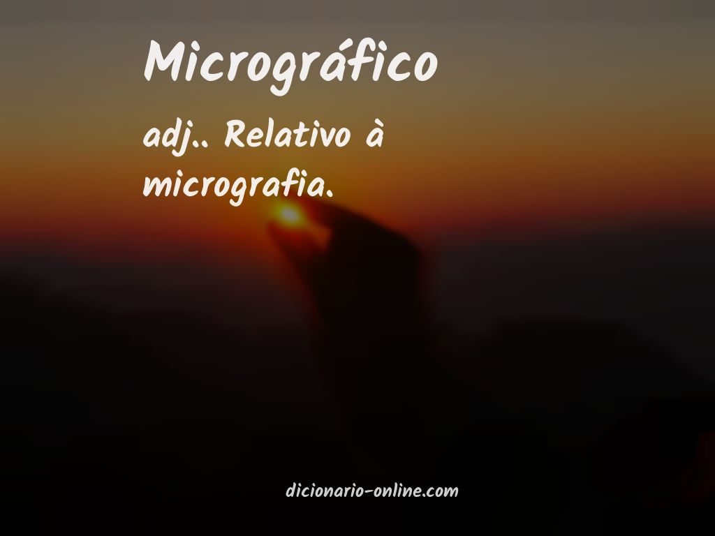 Significado de micrográfico