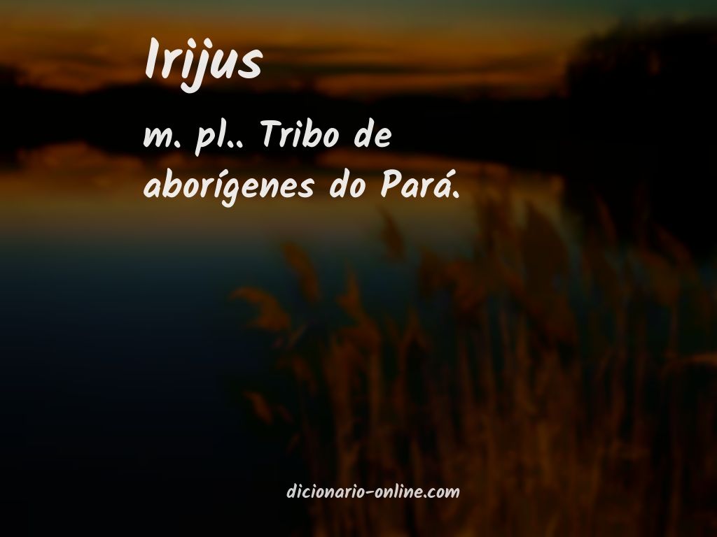 Significado de irijus