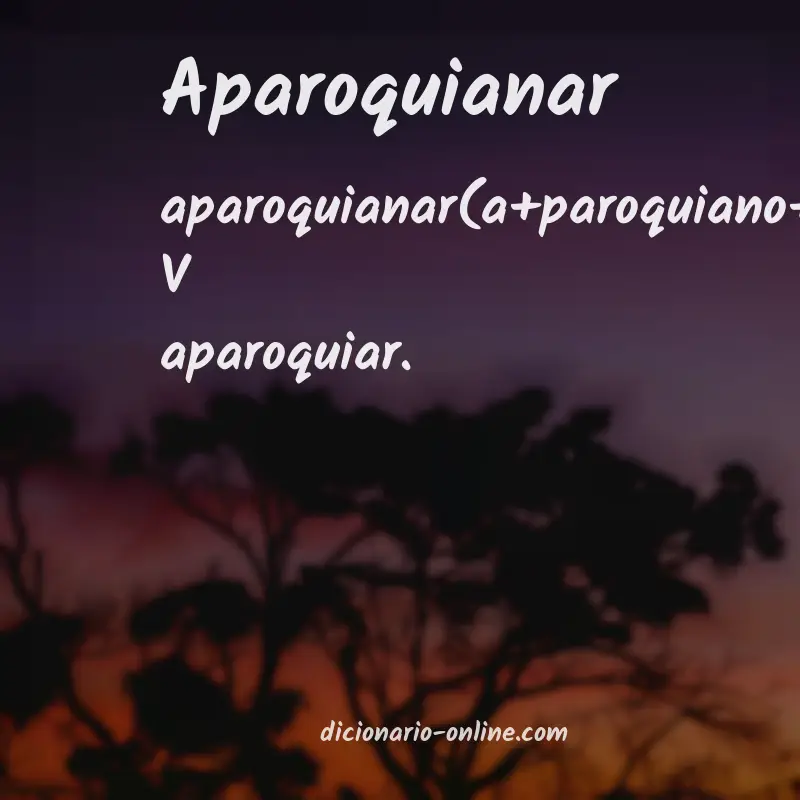 Significado de aparoquianar