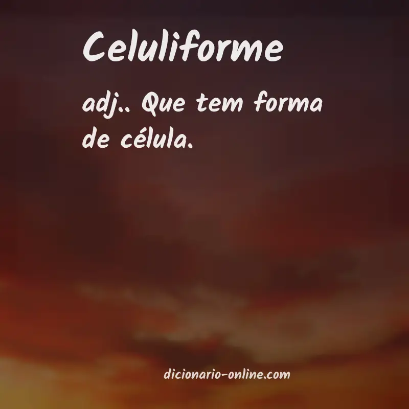 Significado de celuliforme