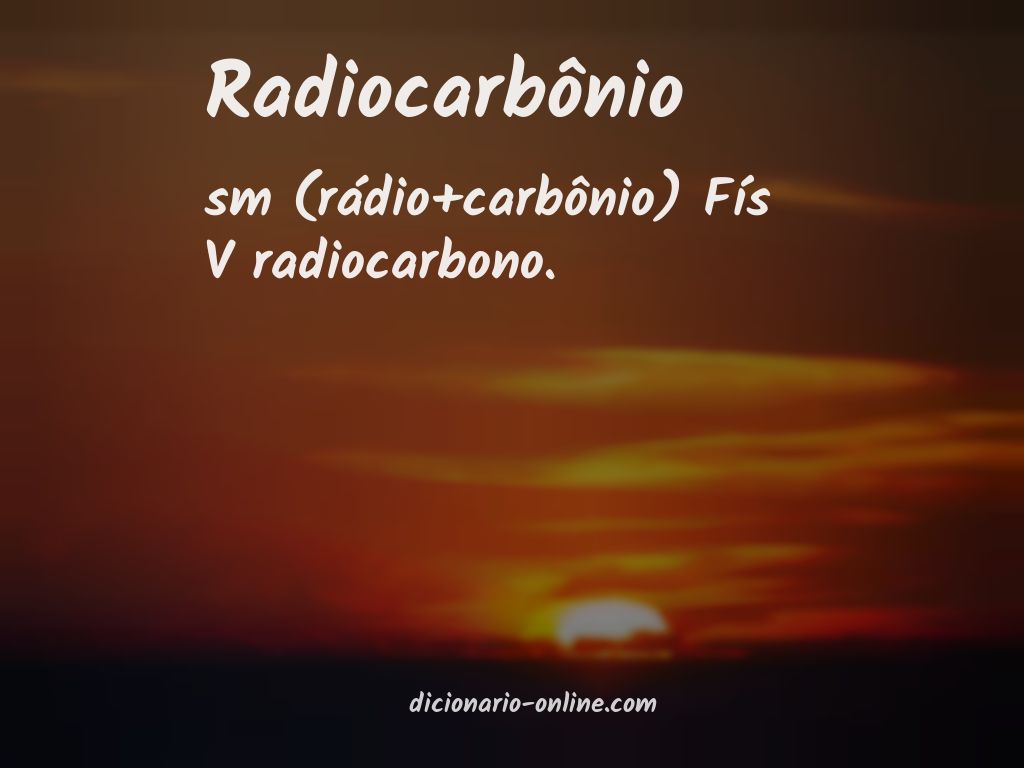Significado de radiocarbônio