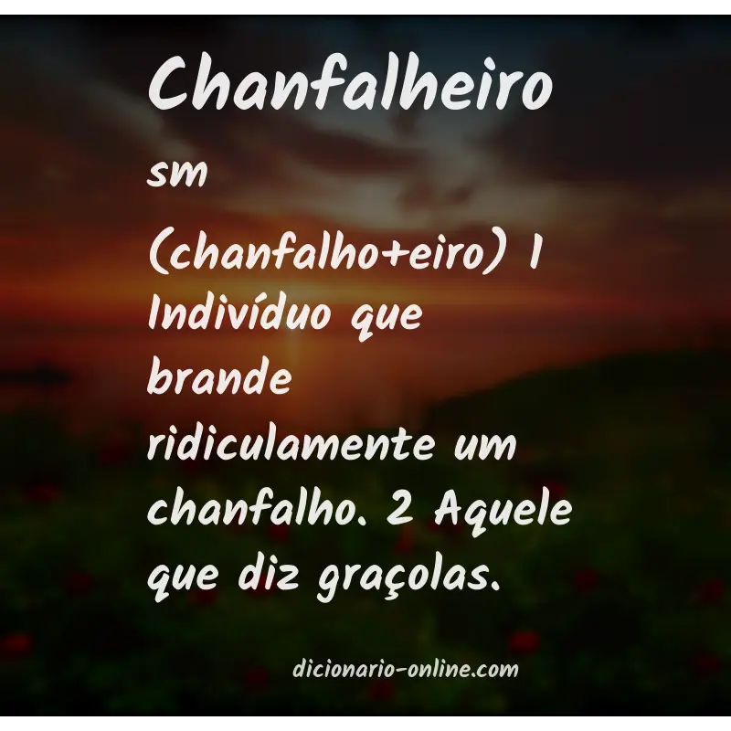 Significado de chanfalheiro