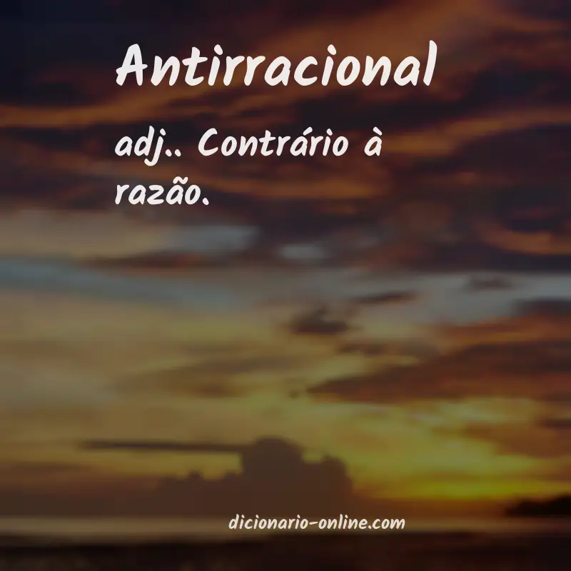 Significado de antirracional