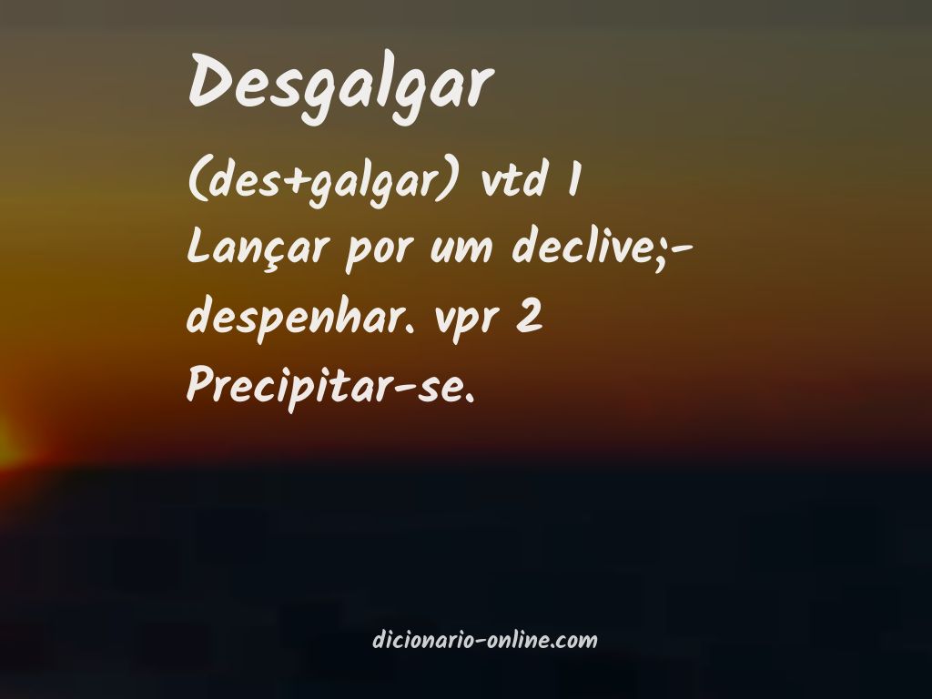 Significado de desgalgar