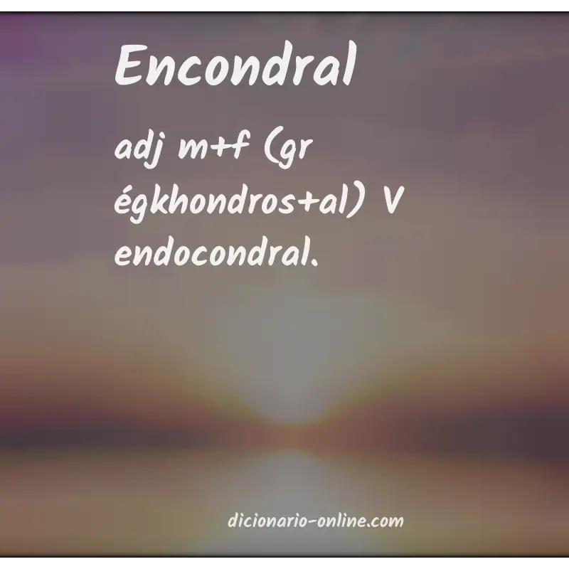 Significado de encondral