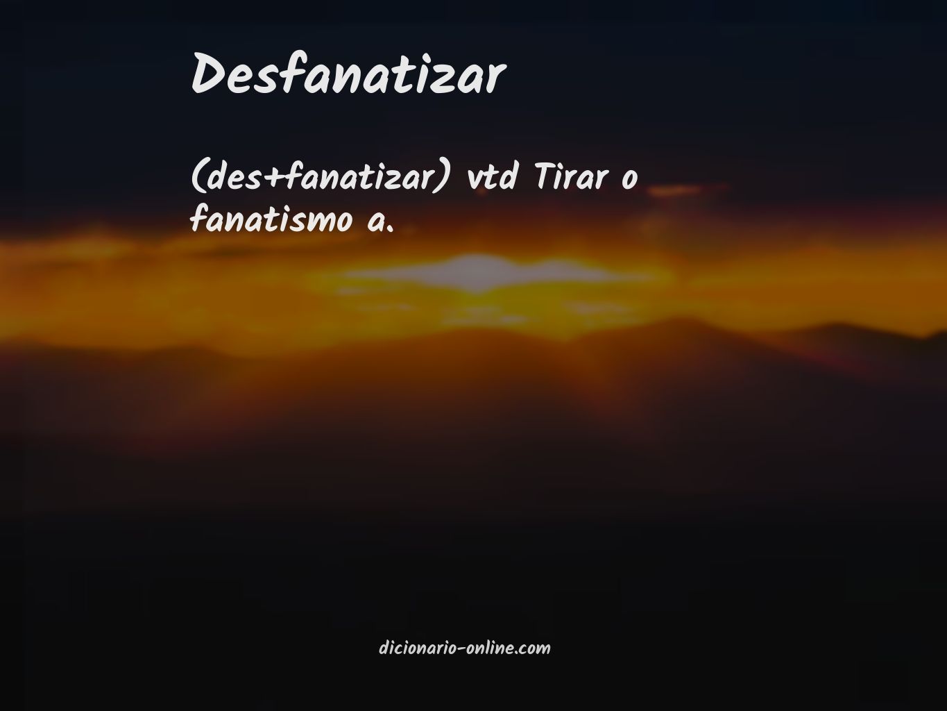 Significado de desfanatizar