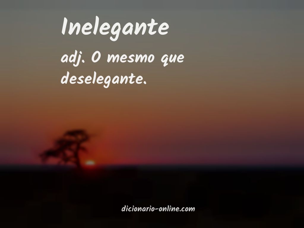 Significado de inelegante