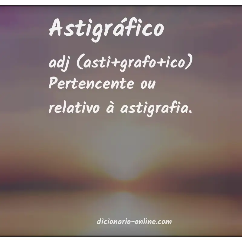 Significado de astigráfico