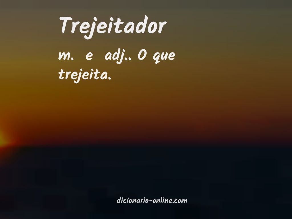 Significado de trejeitador