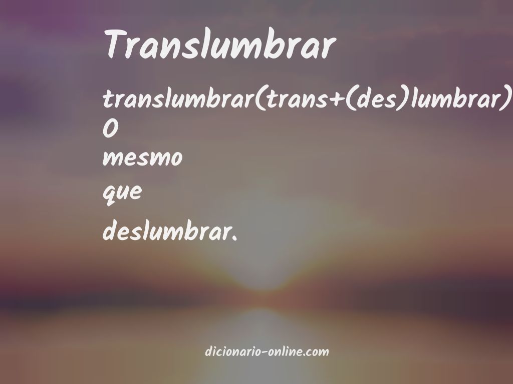 Significado de translumbrar