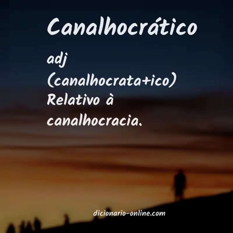Significado de canalhocrático