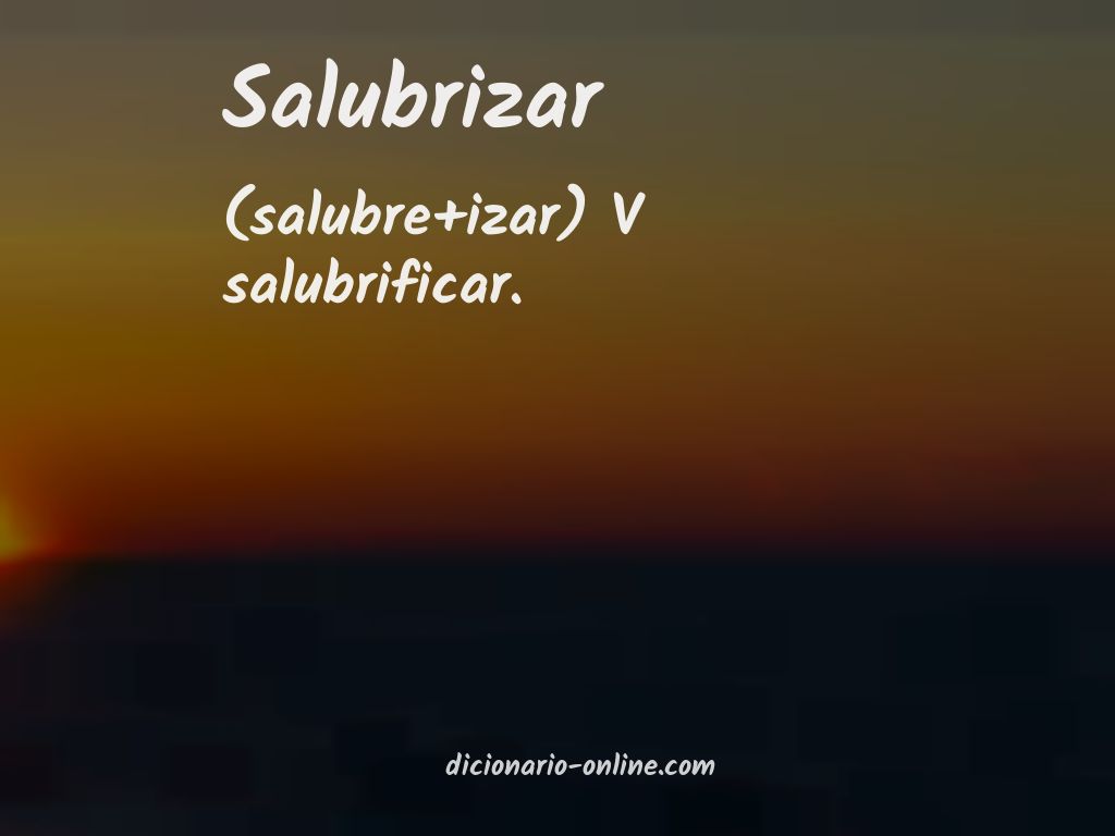 Significado de salubrizar