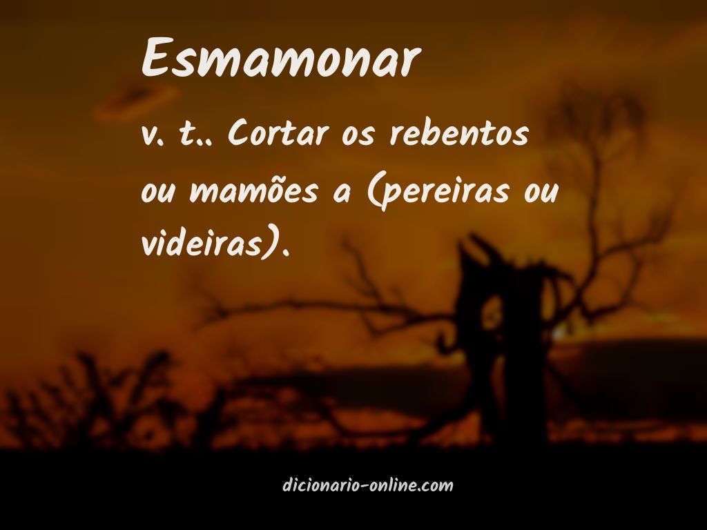 Significado de esmamonar