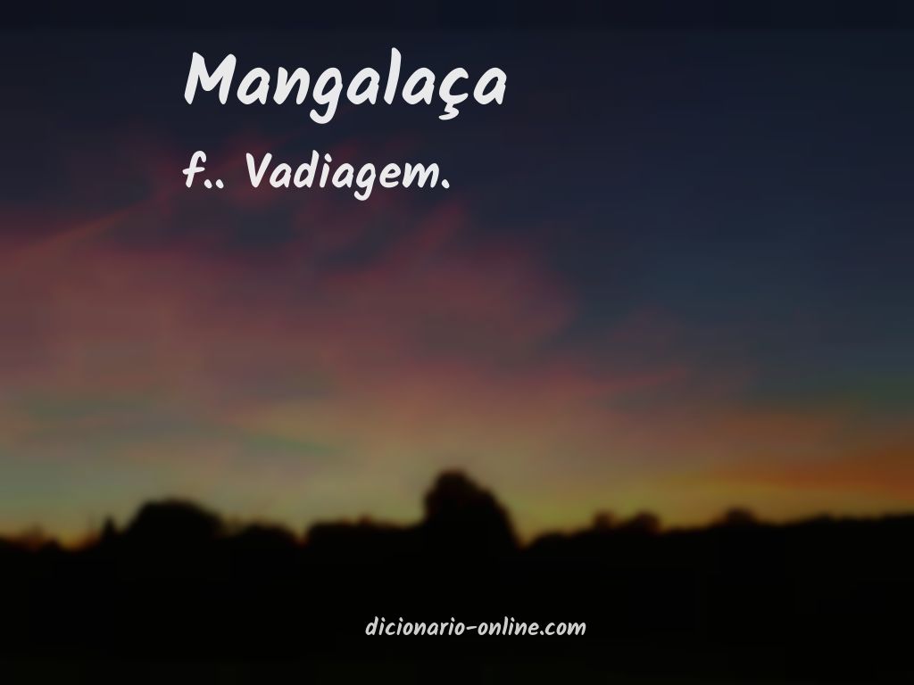 Significado de mangalaça