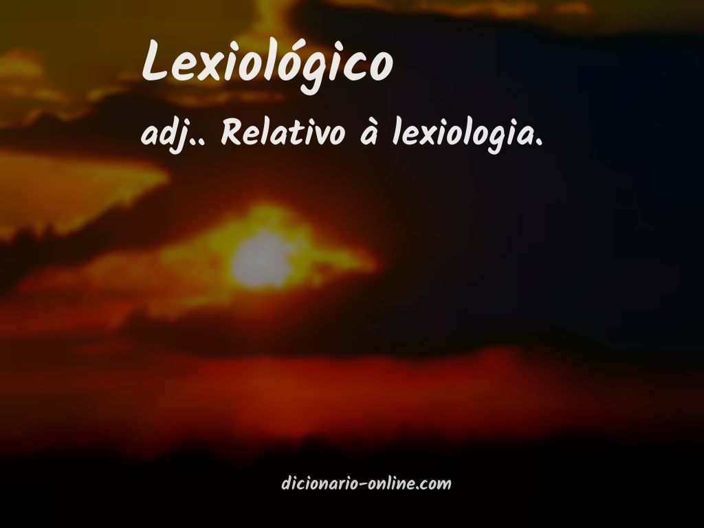 Significado de lexiológico