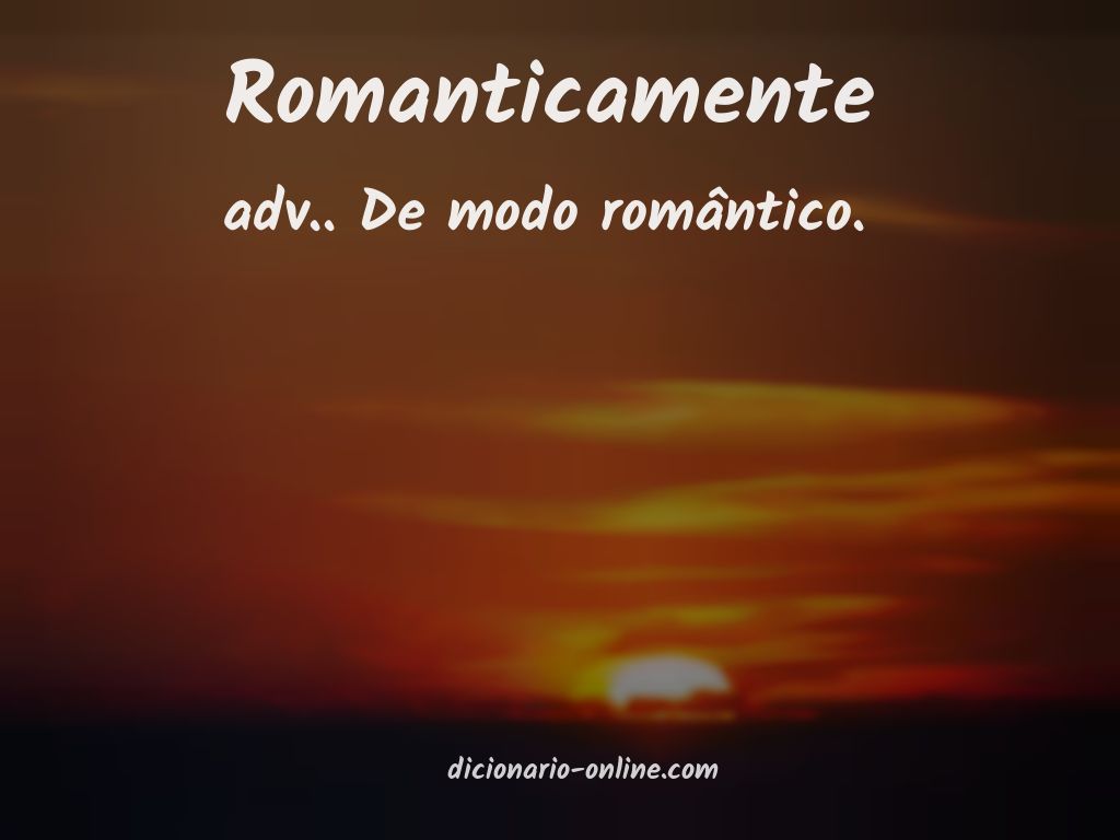 Significado de romanticamente