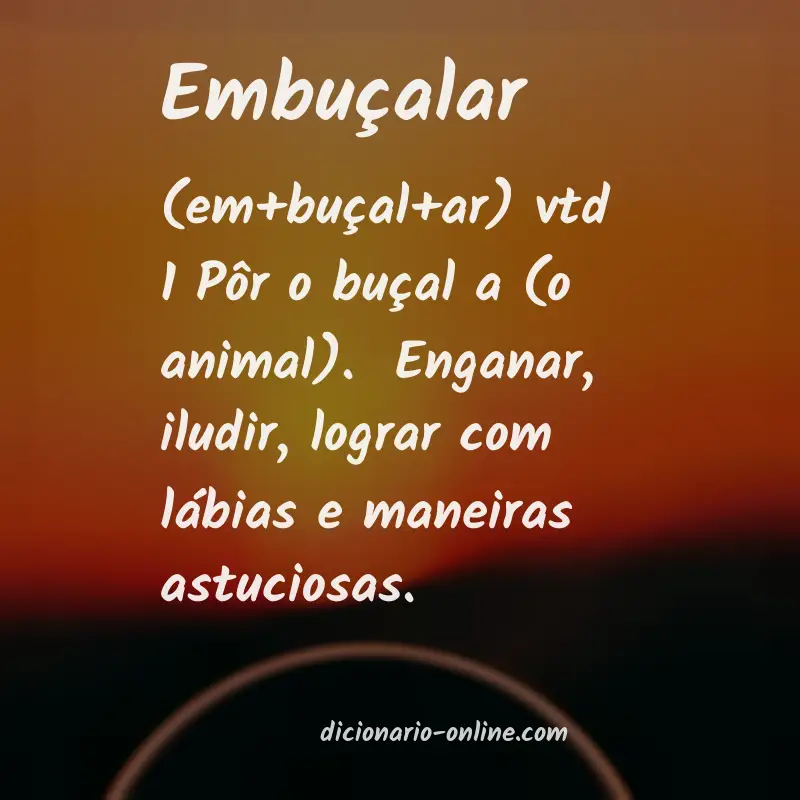 Significado de embuçalar