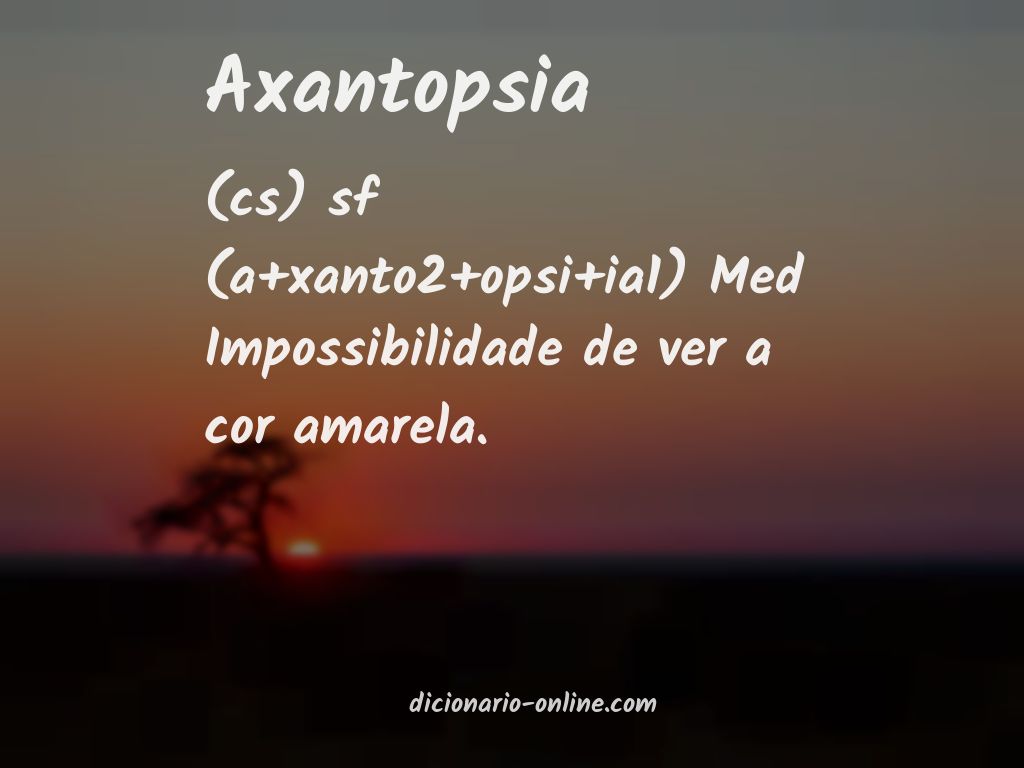 Significado de axantopsia