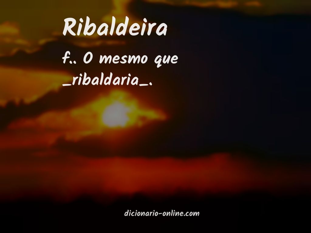 Significado de ribaldeira