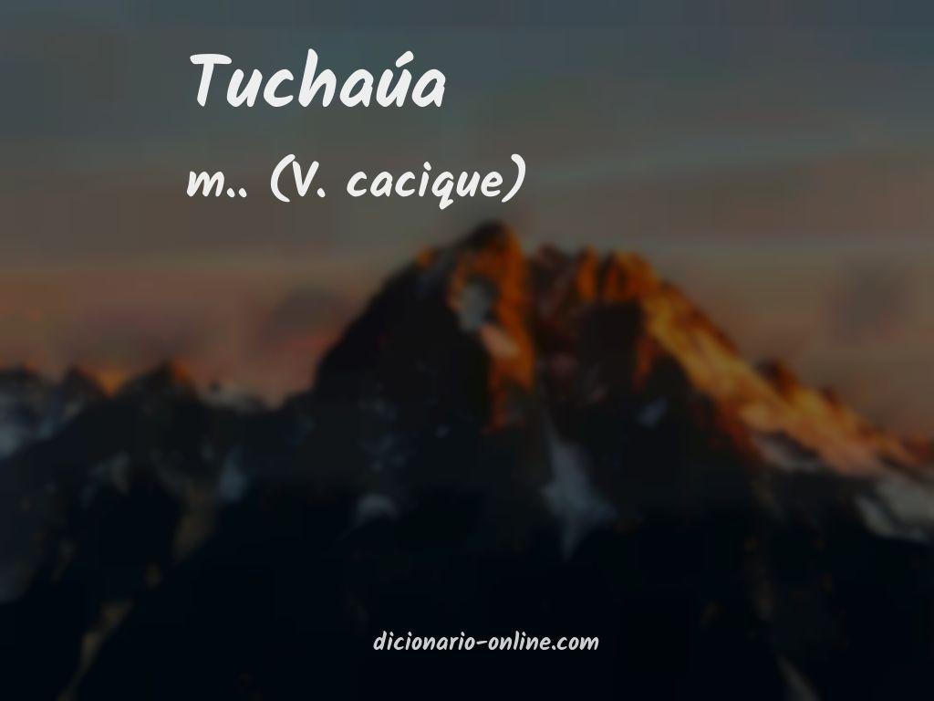 Significado de tuchaúa