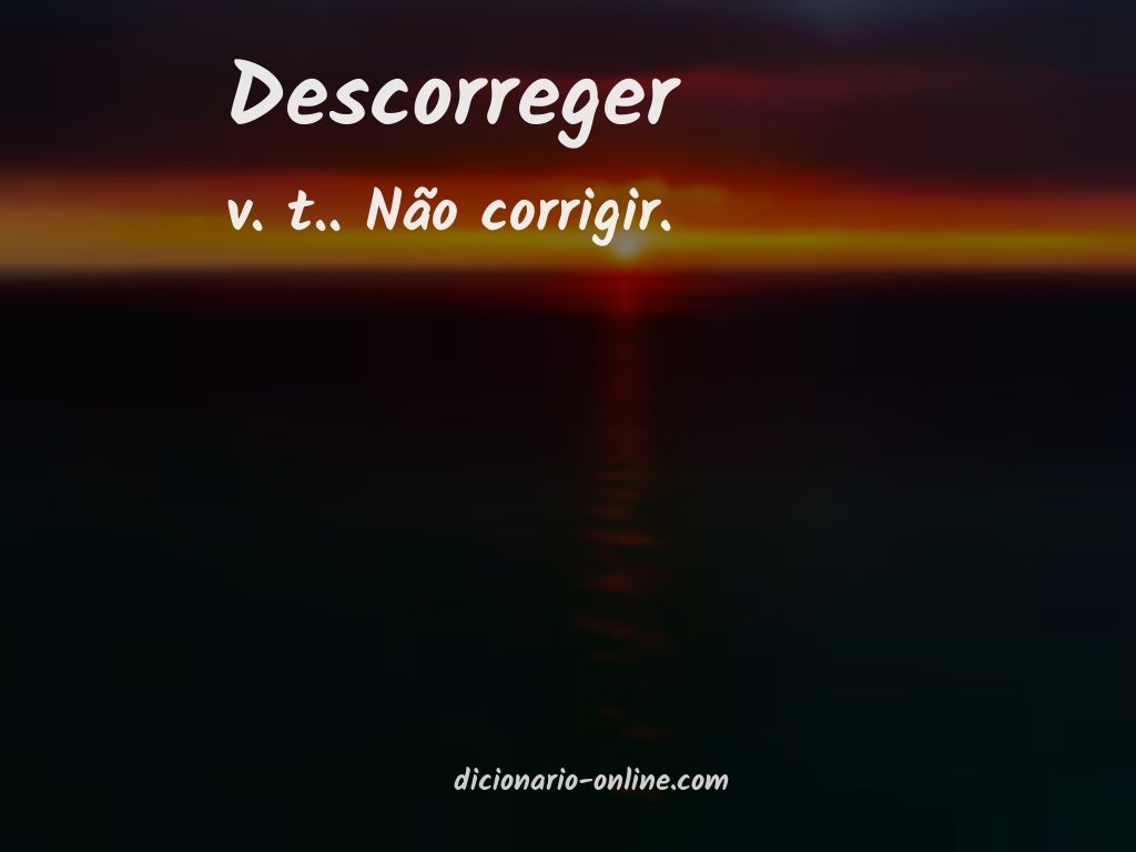 Significado de descorreger