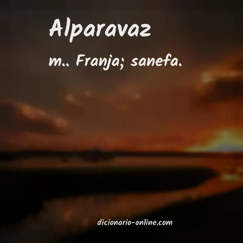 Significado de alparavaz