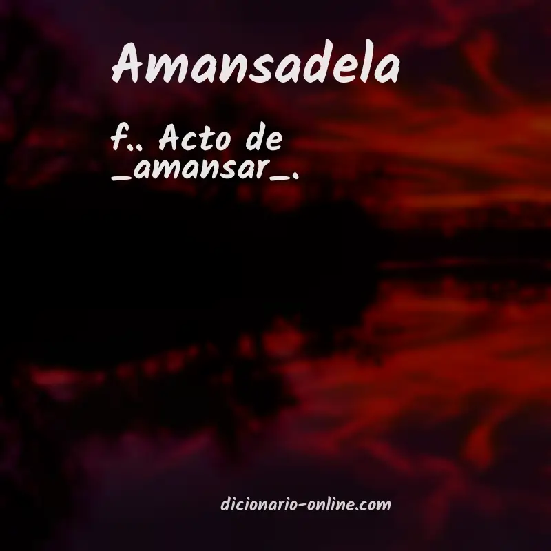 Significado de amansadela
