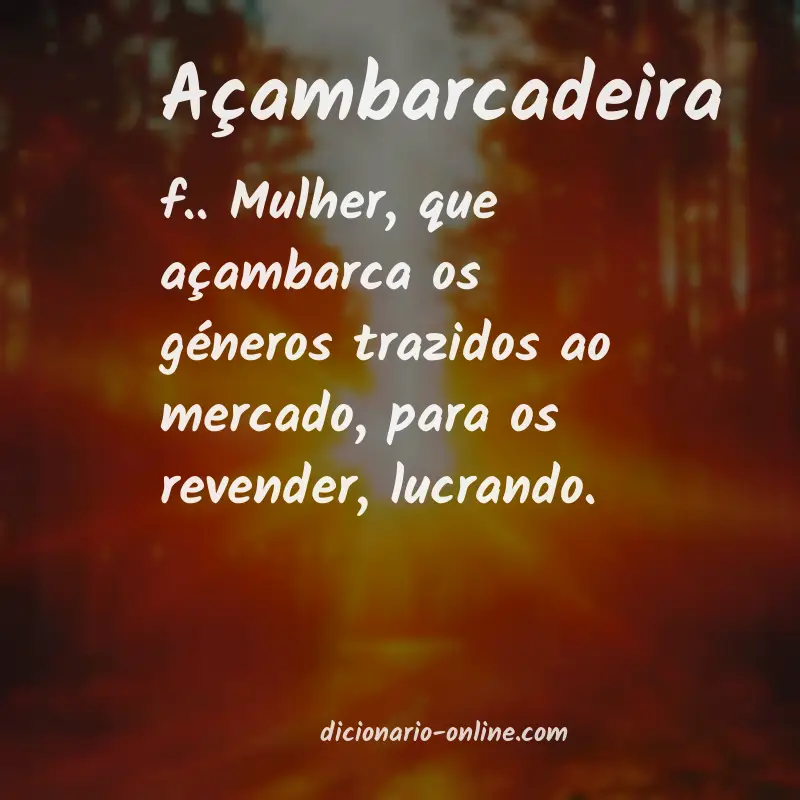 Significado de açambarcadeira