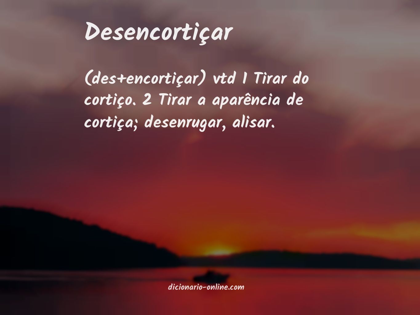 Significado de desencortiçar