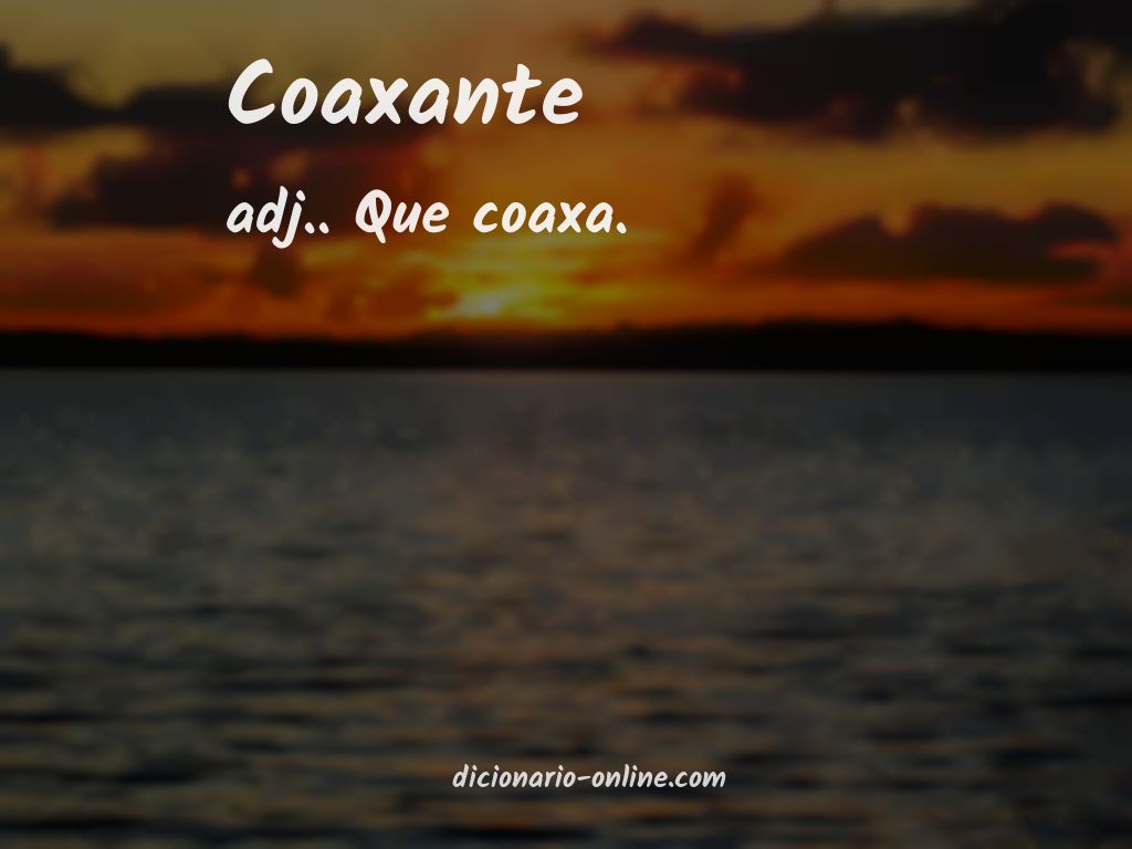 Significado de coaxante