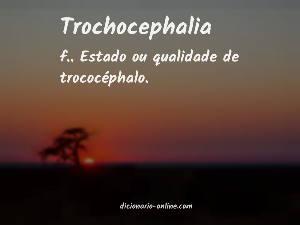 Significado de trochocephalia