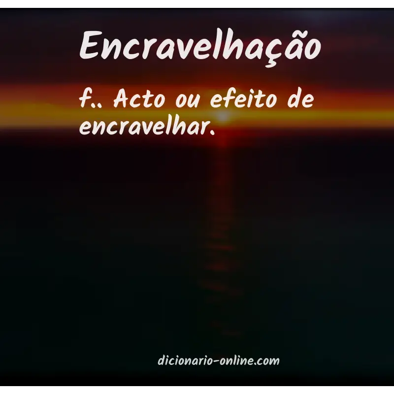 Significado de encravelhação