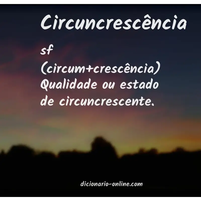 Significado de circuncrescência