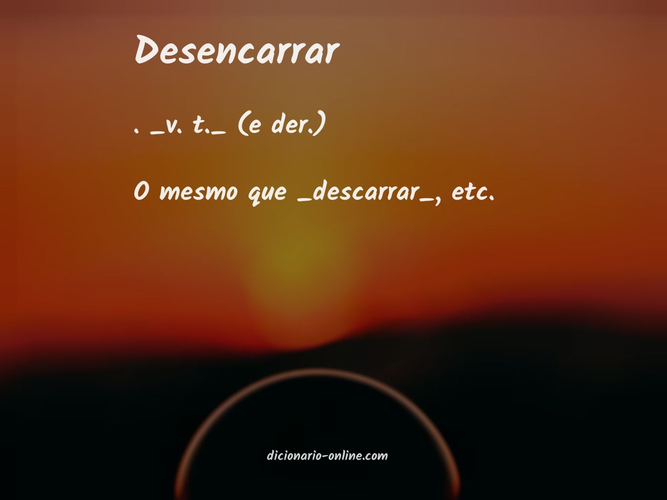 Significado de desencarrar