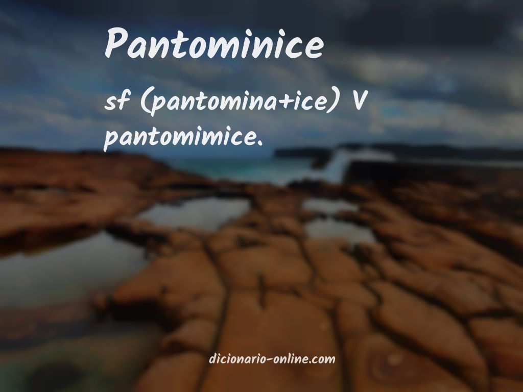 Significado de pantominice