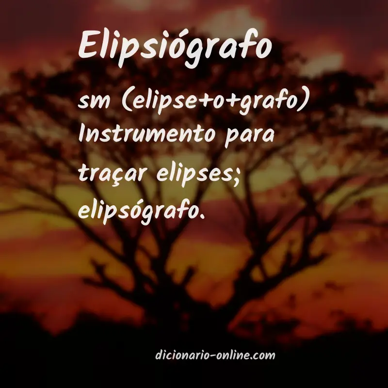 Significado de elipsiógrafo