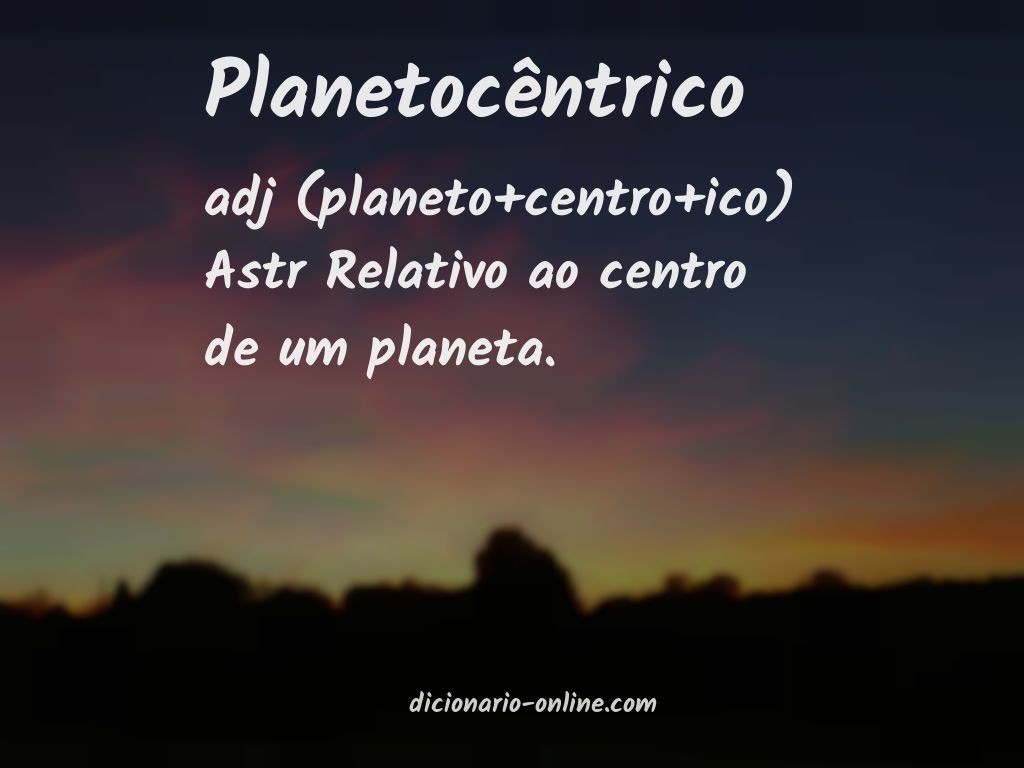 Significado de planetocêntrico