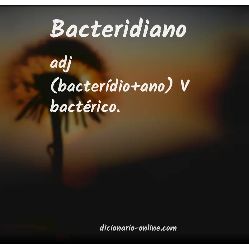 Significado de bacteridiano