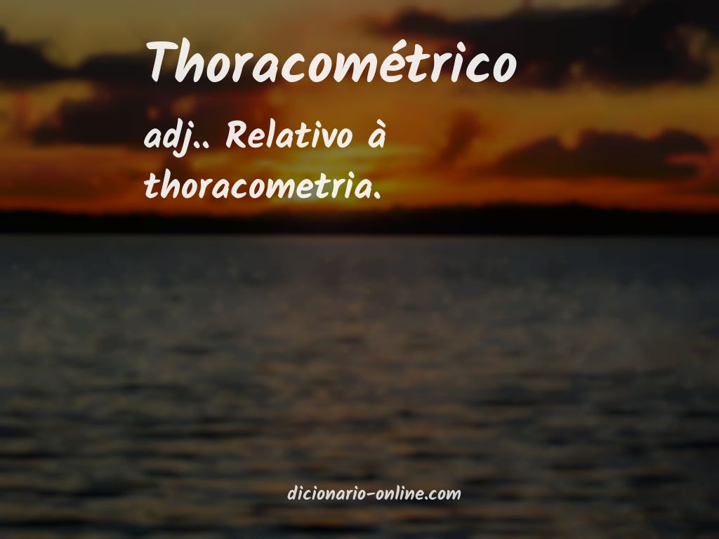 Significado de thoracométrico