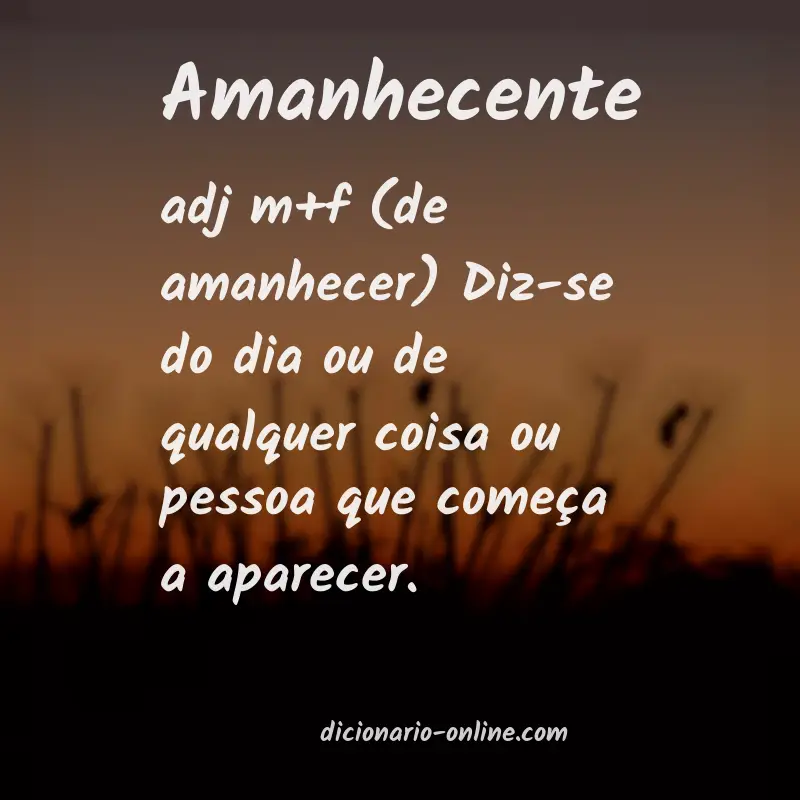 Significado de amanhecente