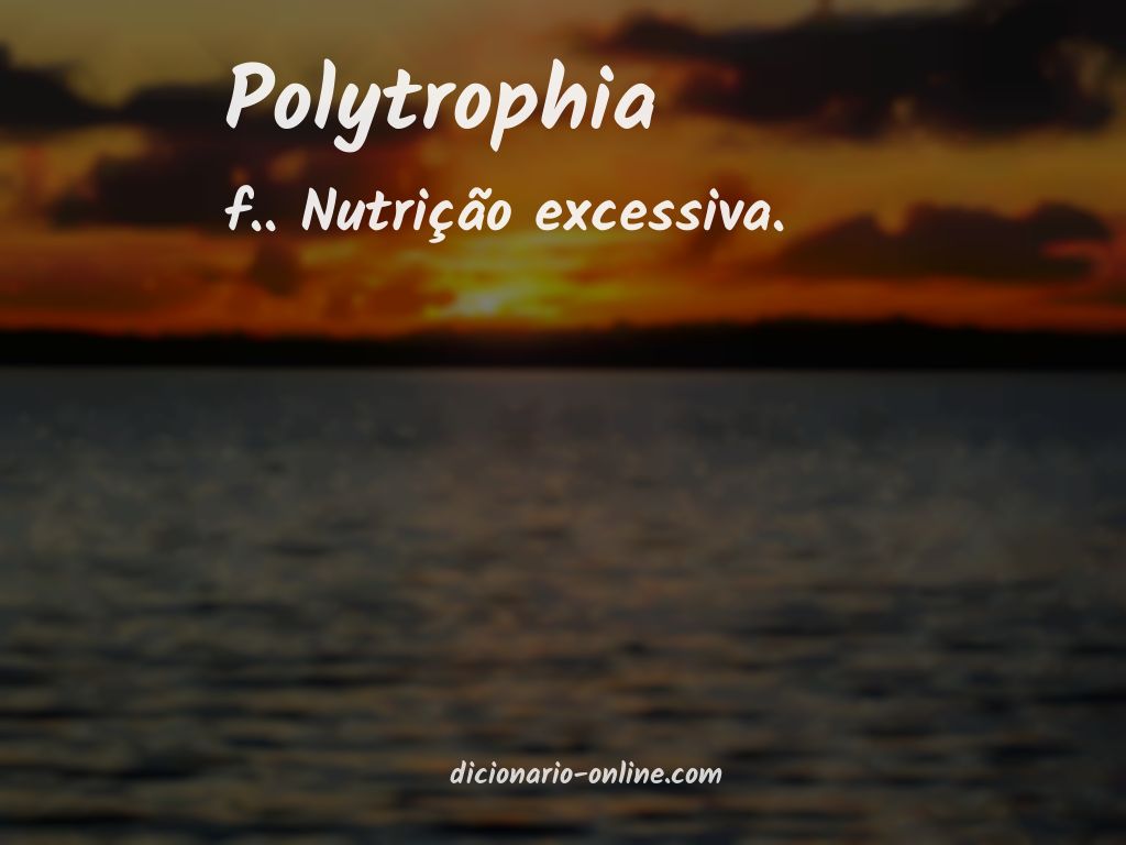 Significado de polytrophia
