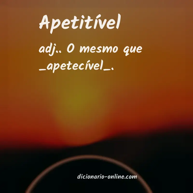 Significado de apetitível