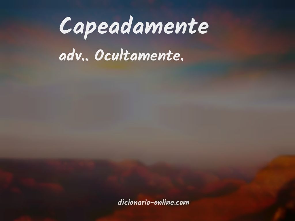 Significado de capeadamente