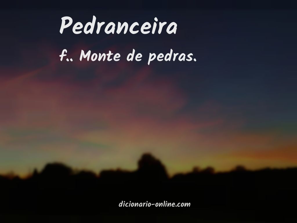 Significado de pedranceira