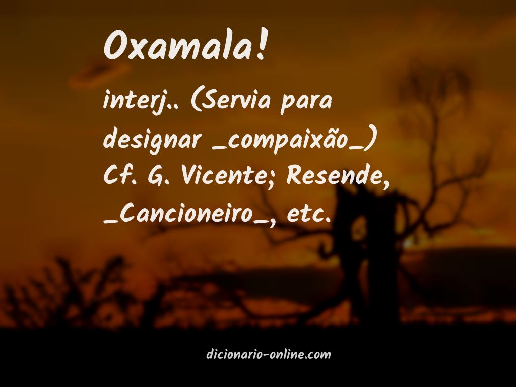 Significado de oxamala!