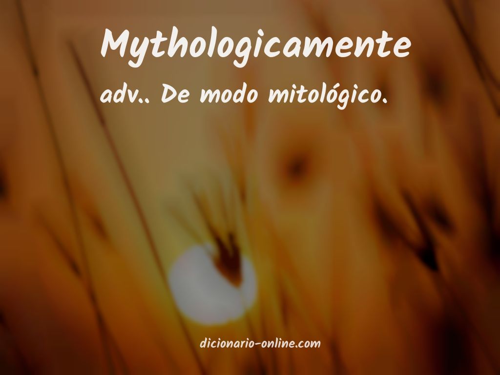 Significado de mythologicamente