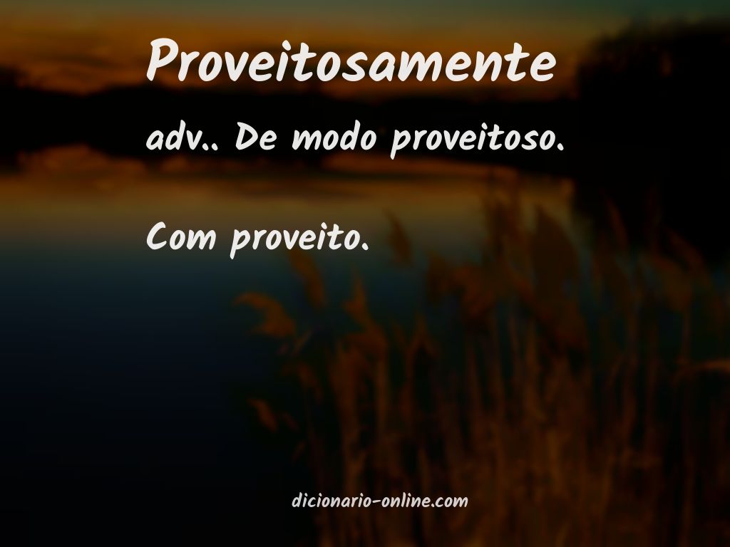 Significado de proveitosamente