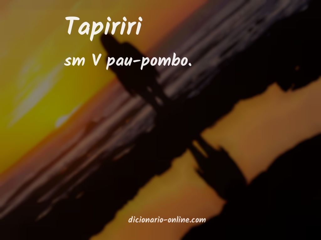 Significado de tapiriri