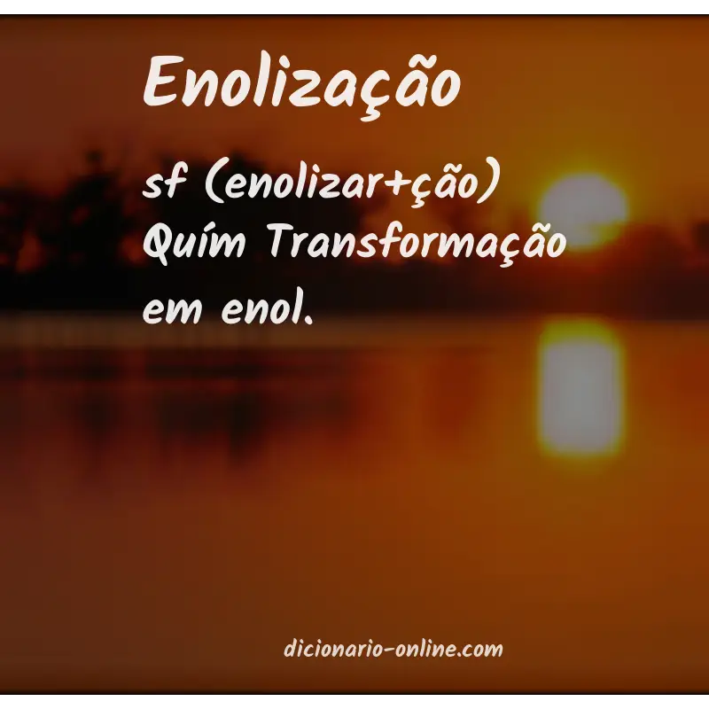 Significado de enolização