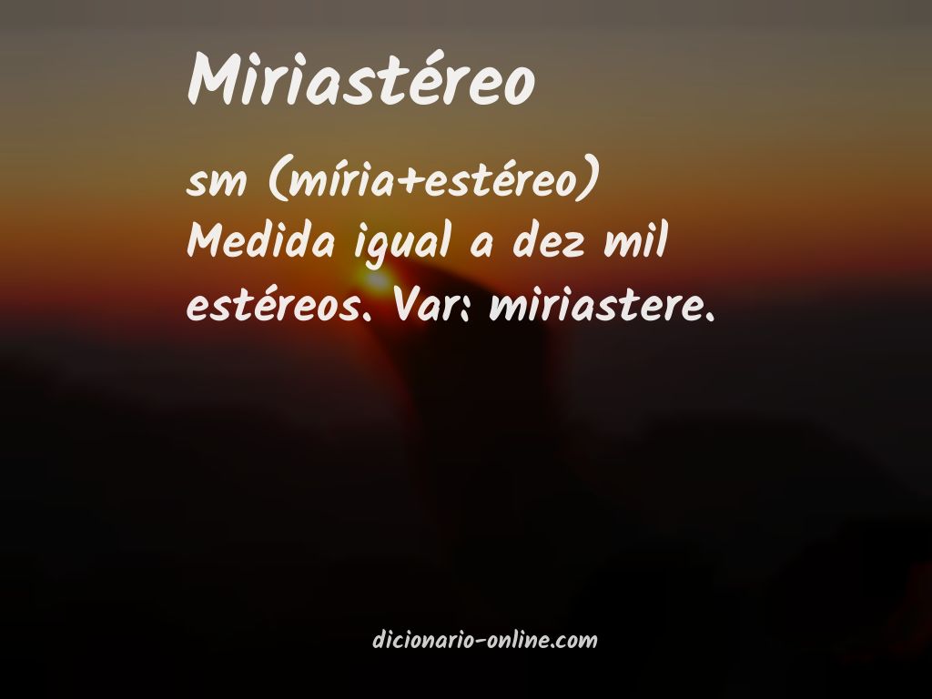 Significado de miriastéreo